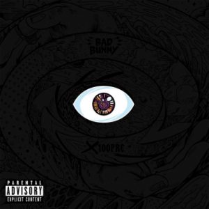 Bad Bunny – X100Pre (2018)